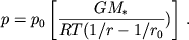 $$p=p_0 \left[\frac{GM_*}{RT(1/r-1/r_0})\right]\,.$$